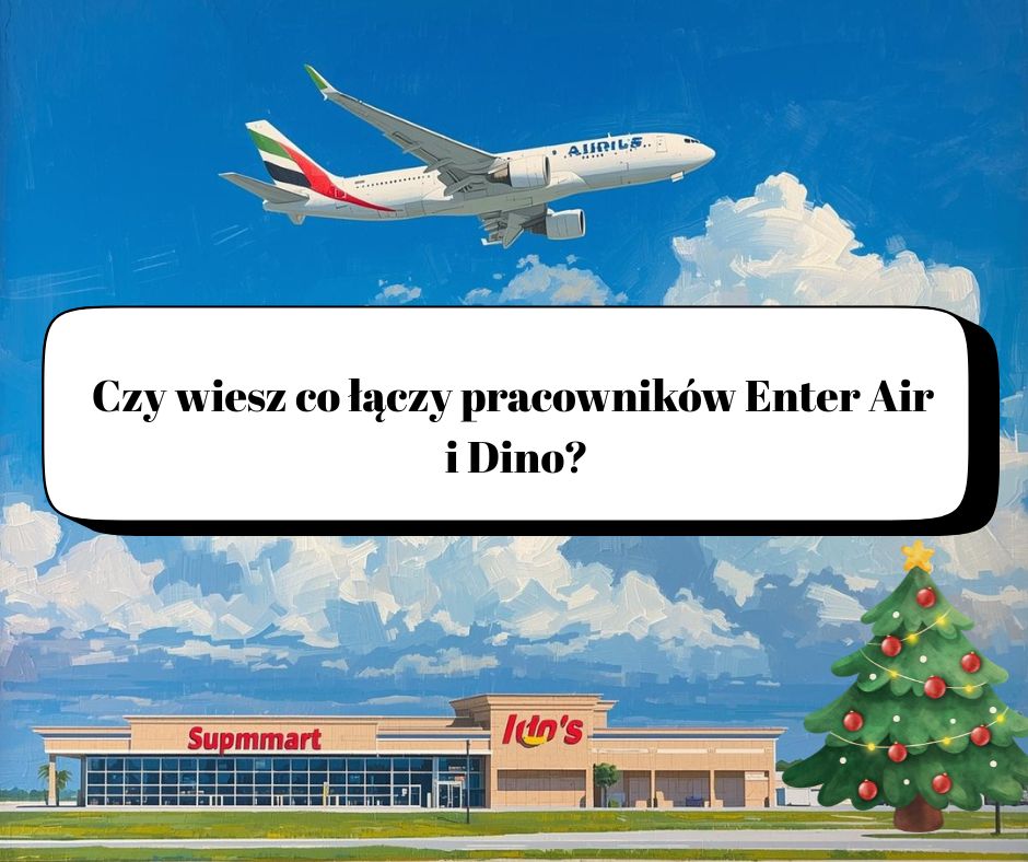 Czy wiesz co łączy pracowników Enter Air i Dino?